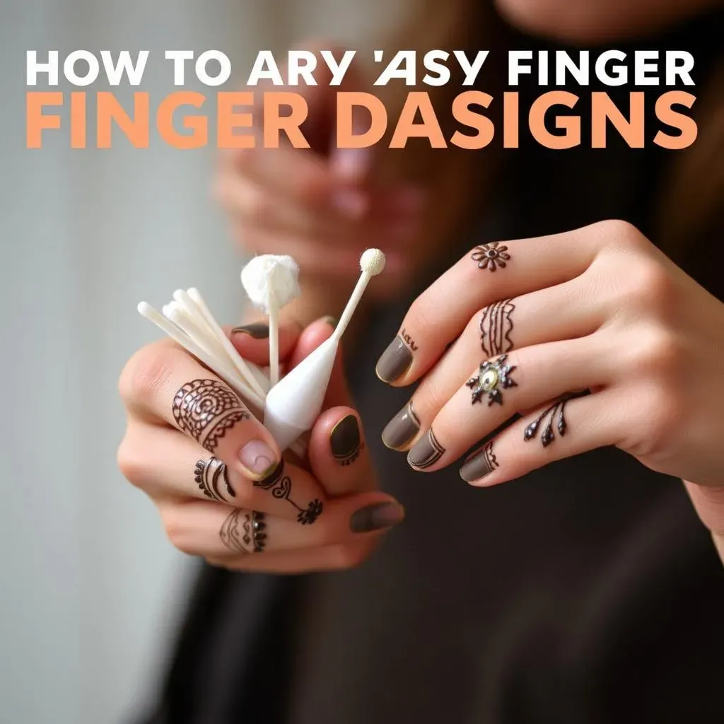 StepbyStep Guide to Applying Easy Finger Henna Designs